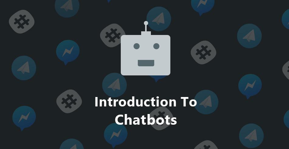 Developer’s Introduction To Chatbots